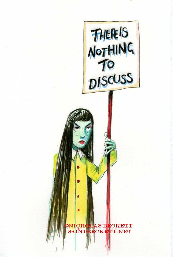 I am not open to discussion.