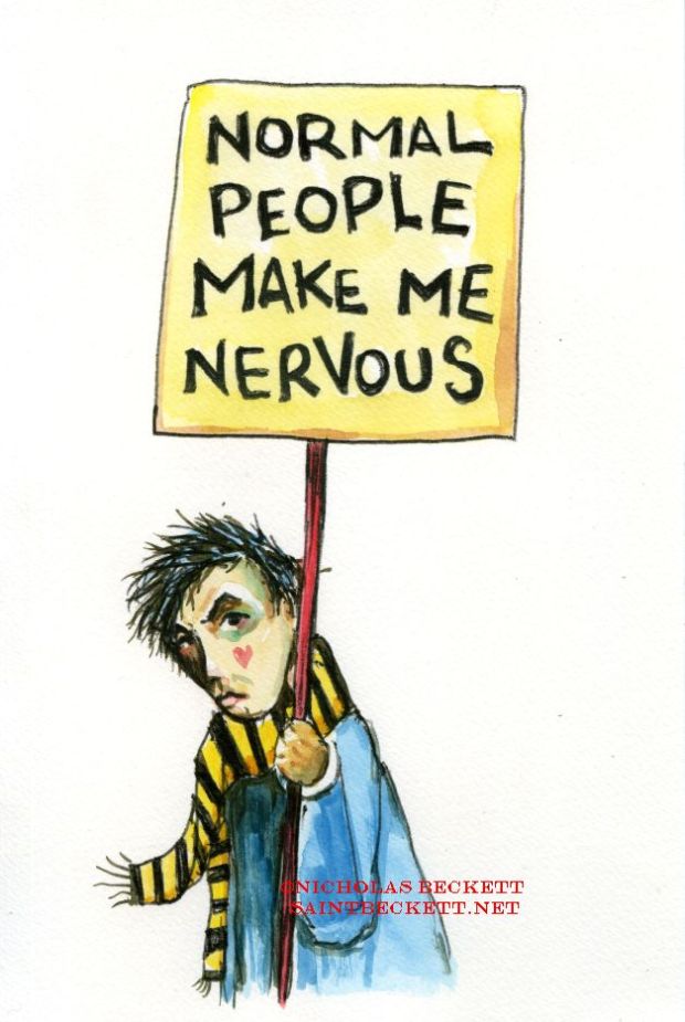 So I'm nervous all the time.